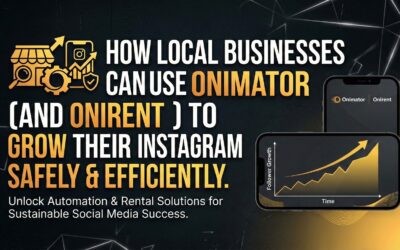 How Local Businesses Can Use Onimator (and Onirent) to Grow Their Instagram Safely & Efficiently