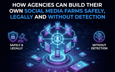 How Agencies Can Build Their Own Social Media Farms Safely, Legally and Without Detection
