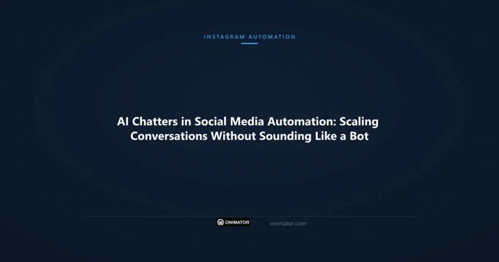 Featured image: AI Chatters in Social Media Automation: Scaling Conversations Without Sounding Like a Bot
