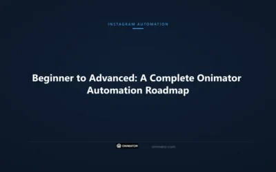 Beginner to Advanced: A Complete Onimator Automation Roadmap