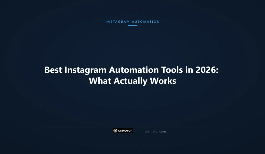 Best Instagram Automation Tools in 2026: What Actually Works
