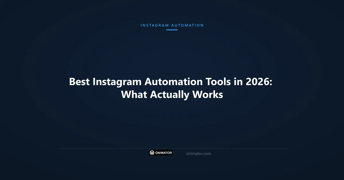 Featured image: Best Instagram Automation Tools in 2026: What Actually Works