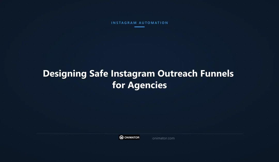 Designing Safe Instagram Outreach Funnels for Agencies