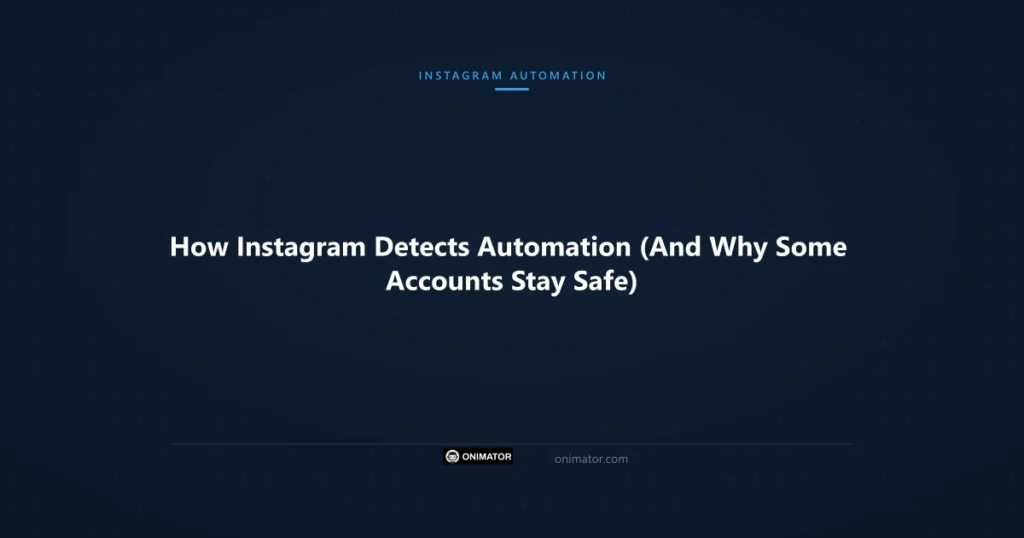 Featured image: How Instagram Detects Automation (And Why Some Accounts Stay Safe)
