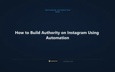 How to Build Authority on Instagram Using Automation