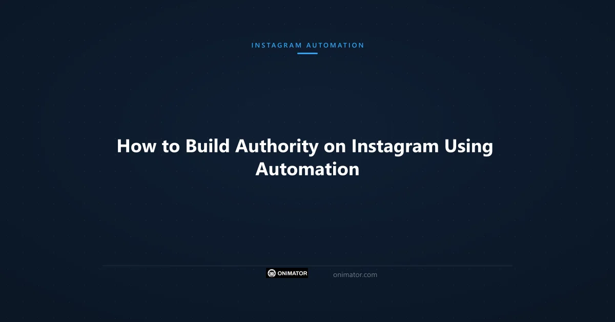 Featured image: How to Build Authority on Instagram Using Automation