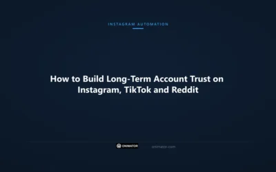 How to Build Long-Term Account Trust on Instagram, TikTok and Reddit