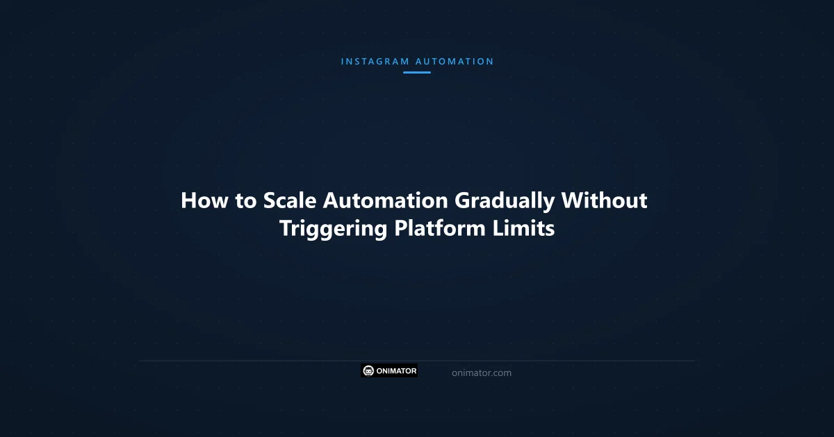 Featured image: How to Scale Automation Gradually Without Triggering Platform Limits