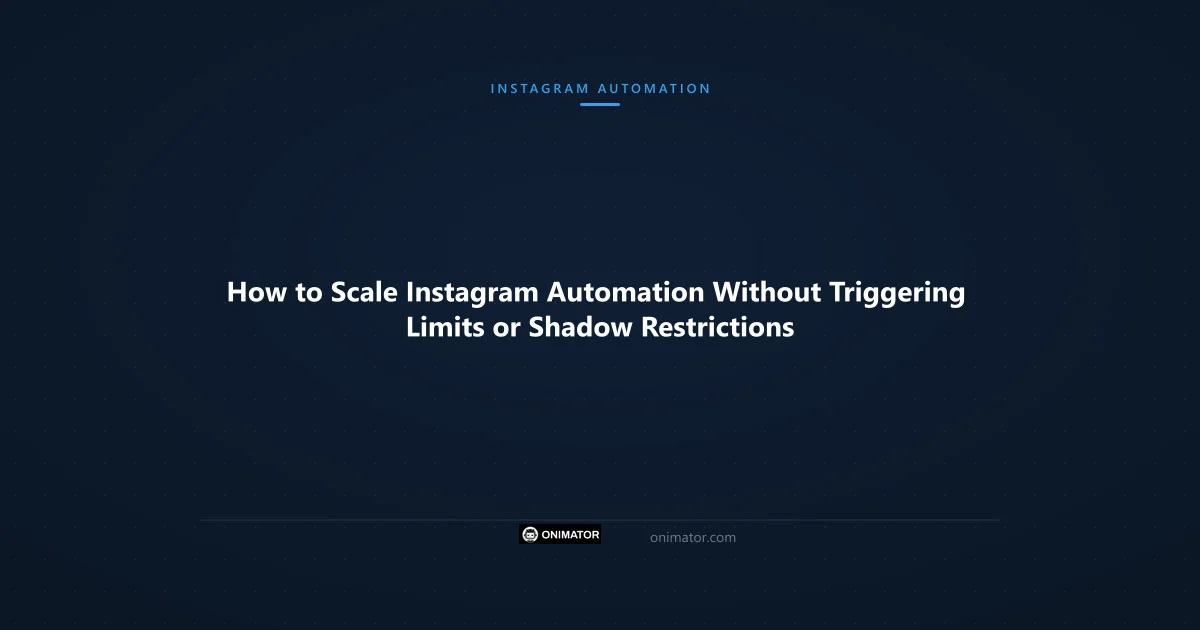 Featured image: How to Scale Instagram Automation Without Triggering Limits or Shadow Restrictions