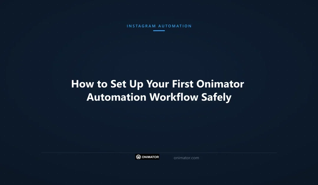 How to Set Up Your First Onimator Automation Workflow Safely
