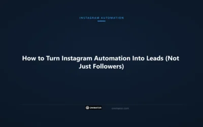How to Turn Instagram Automation Into Leads (Not Just Followers)