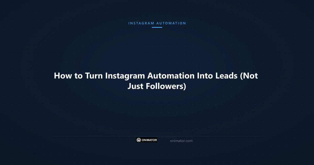 Featured image: How to Turn Instagram Automation Into Leads (Not Just Followers)