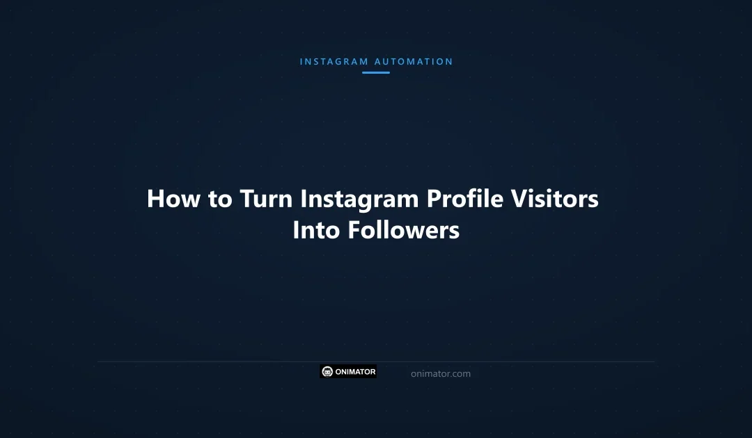 How to Turn Instagram Profile Visitors Into Followers