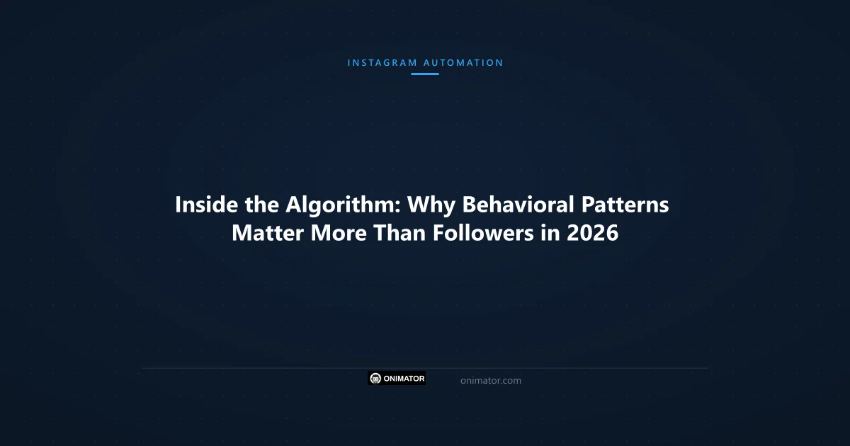 Featured image: Inside the Algorithm: Why Behavioral Patterns Matter More Than Followers in 2026