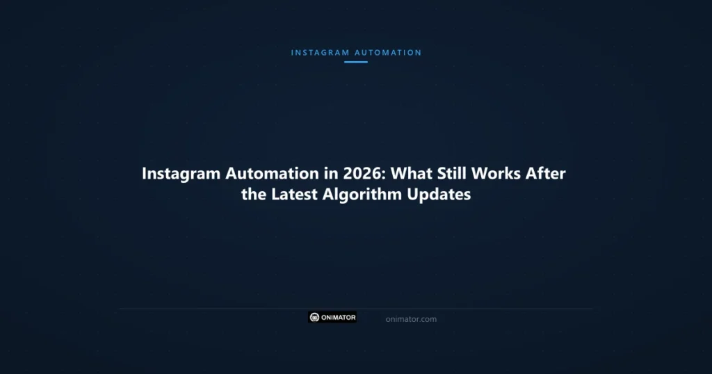 Featured image: Instagram Automation in 2026: What Still Works After the Latest Algorithm Updates