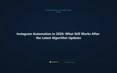 Instagram Automation in 2026: What Still Works After the Latest Algorithm Updates