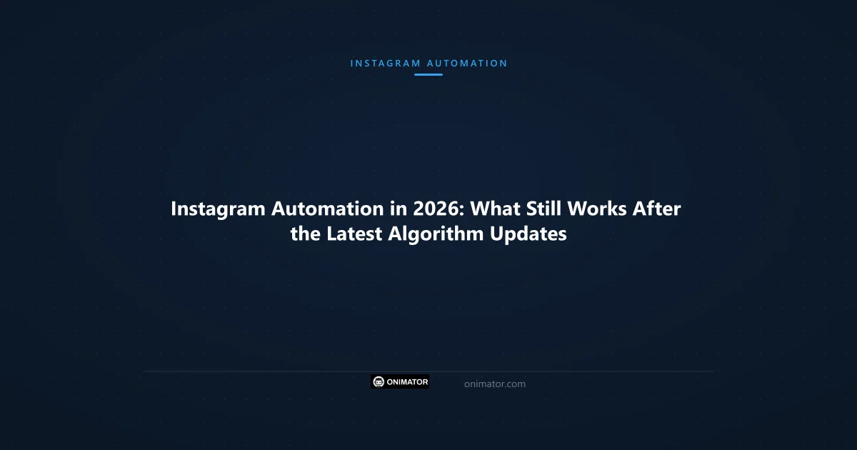 Featured image: Instagram Automation in 2026: What Still Works After the Latest Algorithm Updates
