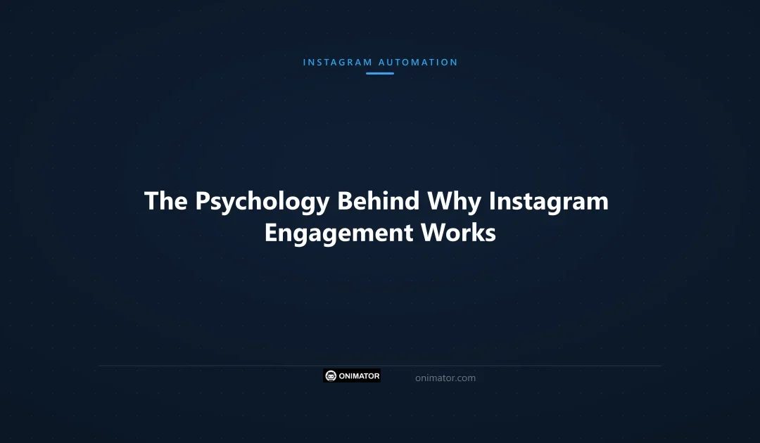 The Psychology Behind Why Instagram Engagement Works
