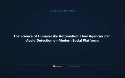 The Science of Human-Like Automation: How Agencies Can Avoid Detection on Modern Social Platforms