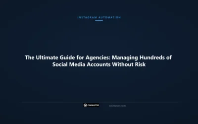 The Ultimate Guide for Agencies: Managing Hundreds of Social Media Accounts Without Risk