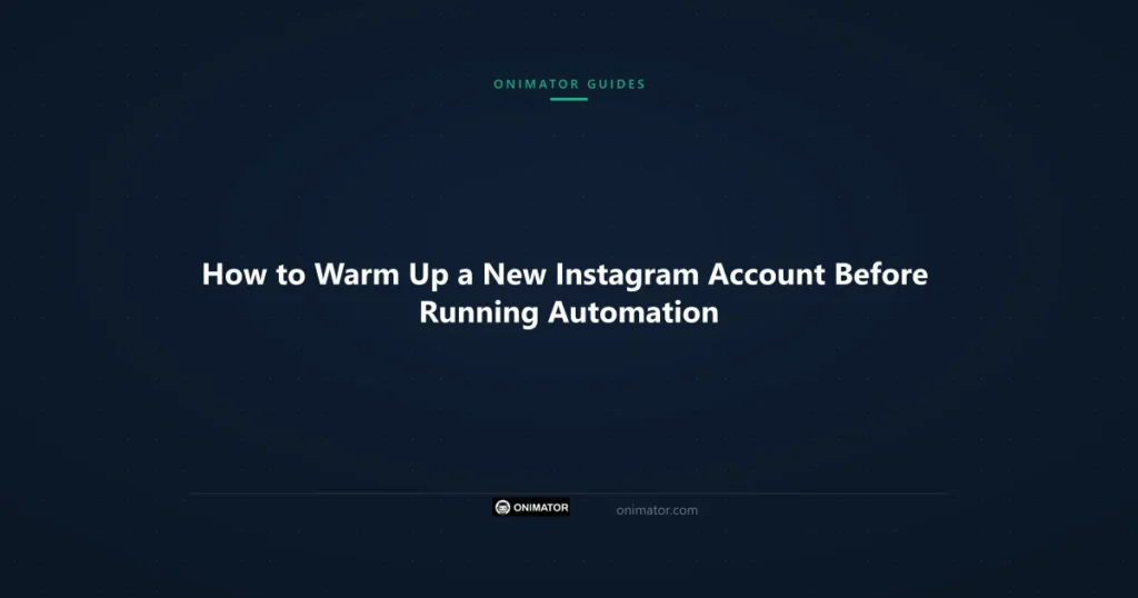 Featured image: How to Warm Up a New Instagram Account Before Running Automation