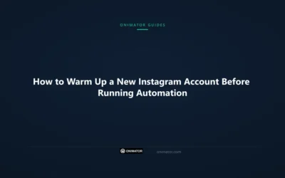 How to Warm Up a New Instagram Account Before Running Automation